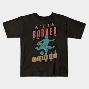 This Barber Loves Football Kids T-Shirt